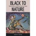 Black to Nature: Pastoral Return and African American Culture