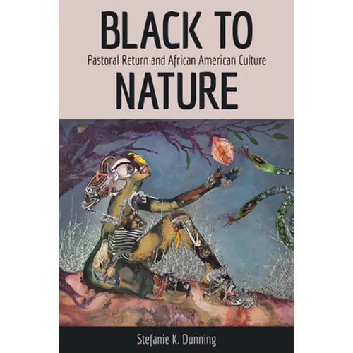 Black to Nature: Pastoral Return and African American Culture