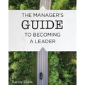 The Manager's Guide to Becoming a Leader