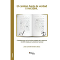 El Camino Hacia La Verdad. 11-M-2004. Contradicciones En Los Hechos Probados de La Sentencia 65/2007 Dictada Por La Audiencia Nacional