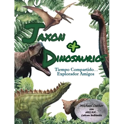 Jaxon y Dinosaurios Tiempo Compartido...: Explorando Amigos