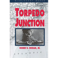 Torpedo Junction: U-Boat War Off America's East Coast, 1942