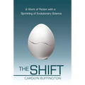 The Shift: A Work of Fiction with a Sprinkling of Evolutionary Science