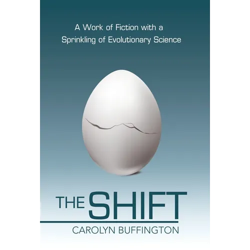 The Shift: A Work of Fiction with a Sprinkling of Evolutionary Science