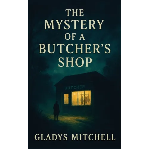 The Mystery of a Butcher's Shop: A Positronic Book - Hardcover