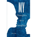 My Thoughts as a Daughter