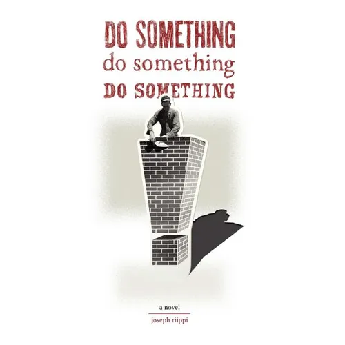 Do Something! Do Something! Do Something!
