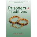 Prisoners of Traditions: The infiltration of cultural traditions in Islam and the oppressive effects of it on Muslim women from South Asia