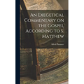 An Exegetical Commentary on the Gospel According to S. Matthew