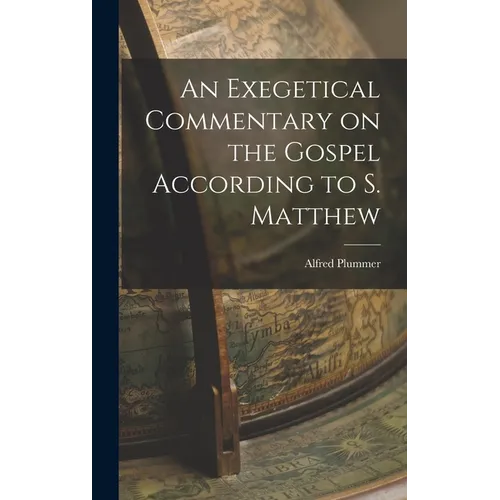 An Exegetical Commentary on the Gospel According to S. Matthew