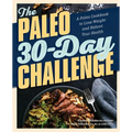 The Paleo 30-Day Challenge: A Paleo Cookbook to Lose Weight and Reboot Your Health