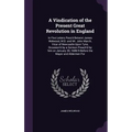 A Vindication of the Present Great Revolution in England: In Five Letters Pass'd Betwixt James Welwood, M.D. and Mr. John March, Vicar of Newcastle Up