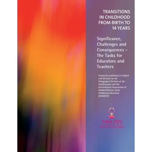 Transitions in Childhood from Birth to 14 Years: Significance, Challenges and Consequences - The Tasks for Educators and Teachers
