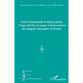 Entre francisation et démarcation.: Usages hérités et usages renaissantistes des langues régionales de France