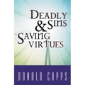 Deadly Sins and Saving Virtues