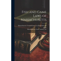 Fish and Game Laws of Massachusetts