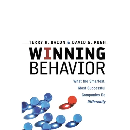Winning Behavior: What the Smartest, Most Successful Companies Do Differently
