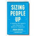 Sizing People Up: A Veteran FBI Agent's User Manual for Behavior Prediction