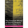 The Complete Works of Charles Dickens (in 30 Volumes, Illustrated): The Pickwick Papers, Vol. I