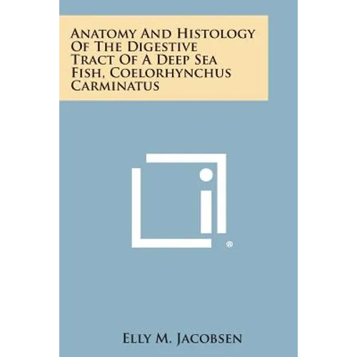 Anatomy and Histology of the Digestive Tract of a Deep Sea Fish, Coelorhynchus Carminatus