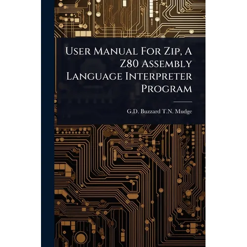 User Manual For Zip, A Z80 Assembly Language Interpreter Program