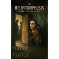 The Metamorphosis & Other Selected Stories