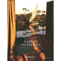A Cruise on the Nile: Or the Fabulous Story of Steam Ship Sudan
