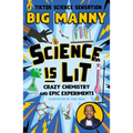 Science Is Lit: Crazy Chemistry and Epic Experiments