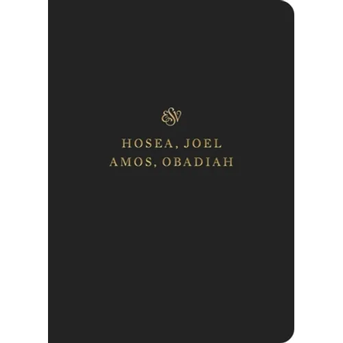ESV Scripture Journal: Hosea, Joel, Amos, and Obadiah (Paperback)