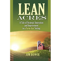 Lean Acres: A Tale of Strategic Innovation and Improvement in a Farm-iliar Setting