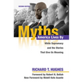 Myths America Lives by: White Supremacy and the Stories That Give Us Meaning