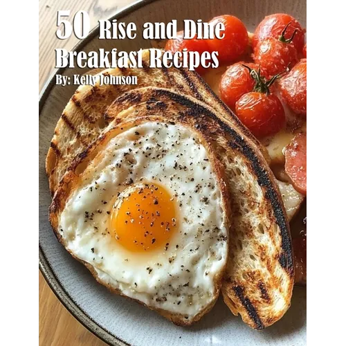 50 Rise and Dine Breakfast Recipes