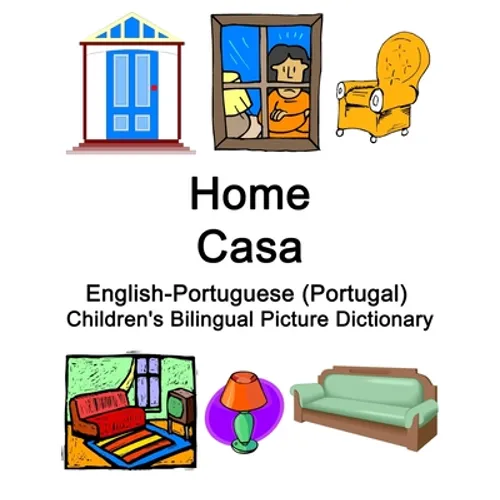English-Portuguese (Portugal) Home / Casa Children's Bilingual Picture Dictionary