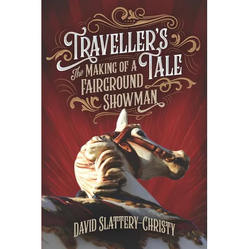 Traveller's Tale: The Making Of A Fairground Showman