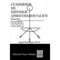 CUADERNOS DE ESTUDIOS AFROCUBANOS. Volumen XVI. Selección de Lecturas. LOS ÑAÑIGOS: Cuadernos de Estudios Afrocubanos
