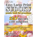 David Karn Easy Large Print Sudoku Puzzle Book for Grandmas: 120 Puzzles With Solutions - Improve your memory, delay dementia, reduce risk of Alzheime