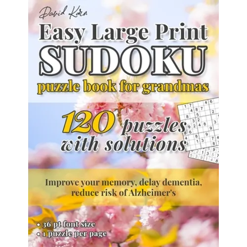 David Karn Easy Large Print Sudoku Puzzle Book for Grandmas: 120 Puzzles With Solutions - Improve your memory, delay dementia, reduce risk of Alzheime