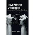 Psychiatric Disorders: Advances in Affective Disorders
