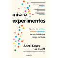 Microexperimentos / Tiny Experiments: How to Live Freely in a Goal-Obsessed World