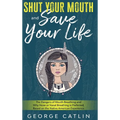 Shut Your Mouth and Save Your Life: The Dangers of Mouth Breathing and Why Nose or Nasal Breathing is Preferred, Based on the Native American Experien