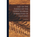 List of the Fossils of the Upper Silurian Formation of Gotland