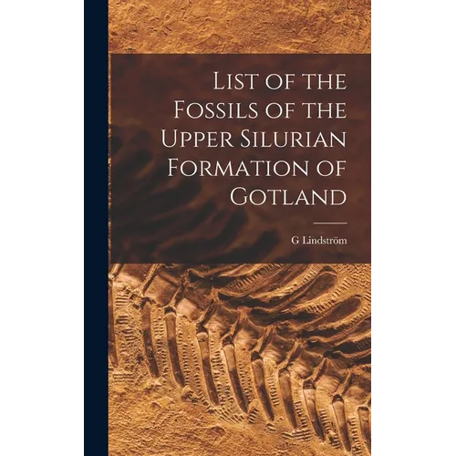 List of the Fossils of the Upper Silurian Formation of Gotland