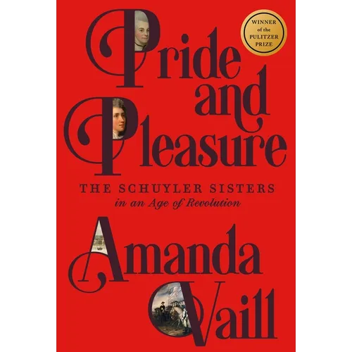 Pride and Pleasure: The Schuyler Sisters in an Age of Revolution