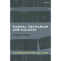 Haggai, Zechariah, and Malachi: An Introduction and Study Guide: Return and Restoration