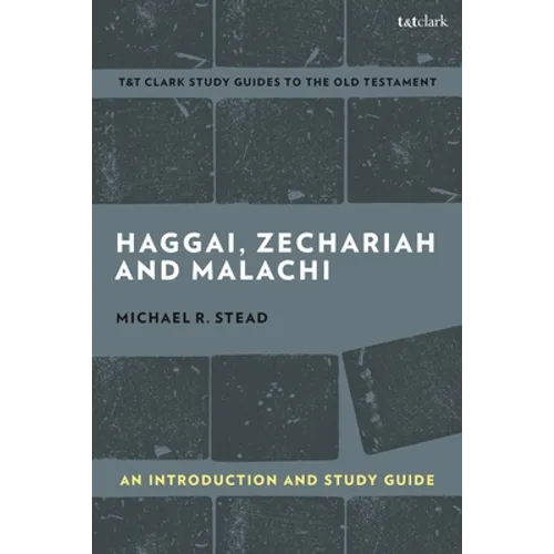 Haggai, Zechariah, and Malachi: An Introduction and Study Guide: Return and Restoration