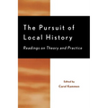 The Pursuit of Local History: Readings on Theory and Practice