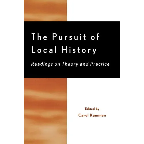 The Pursuit of Local History: Readings on Theory and Practice