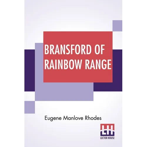 Bransford Of Rainbow Range: Originally Published Under The Title Of Bransford Inarcadia Or, The Little Eohippus