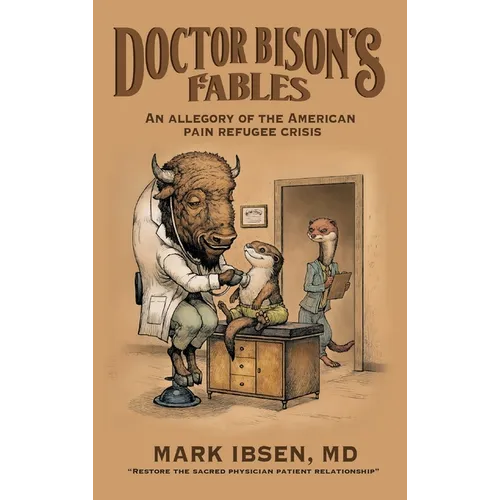 Doctor Bison's Fables: An Allegory of the American Pain Refugee Crisis