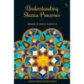 Understanding Sharia Processes: Women's Experiences of Family Disputes